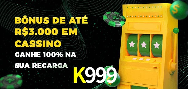 K999 melhor bônus de depósito